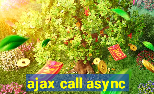 ajax call async